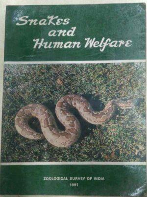 Snakes and Human Welfare -Zoological Survey of India,1991
