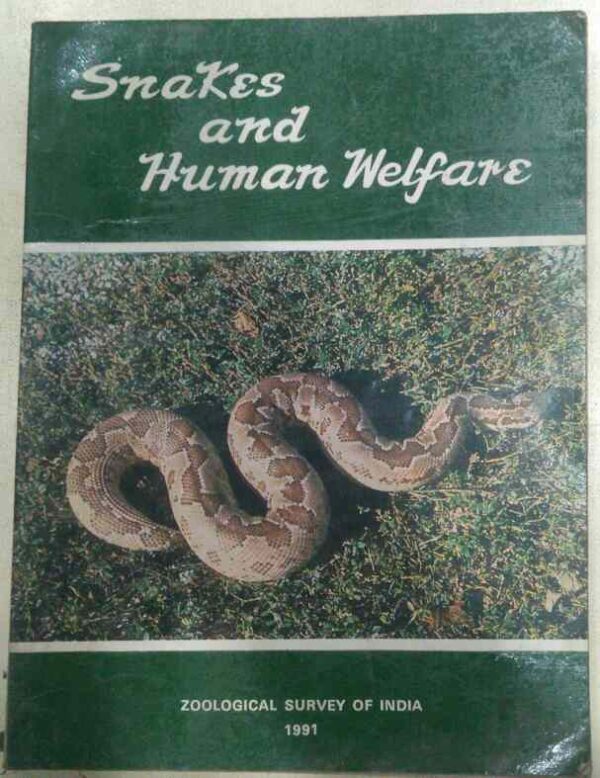 Snakes and Human Welfare -Zoological Survey of India,1991