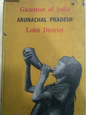 Gazetteer of India Arunachal Pradesh -Lohit district