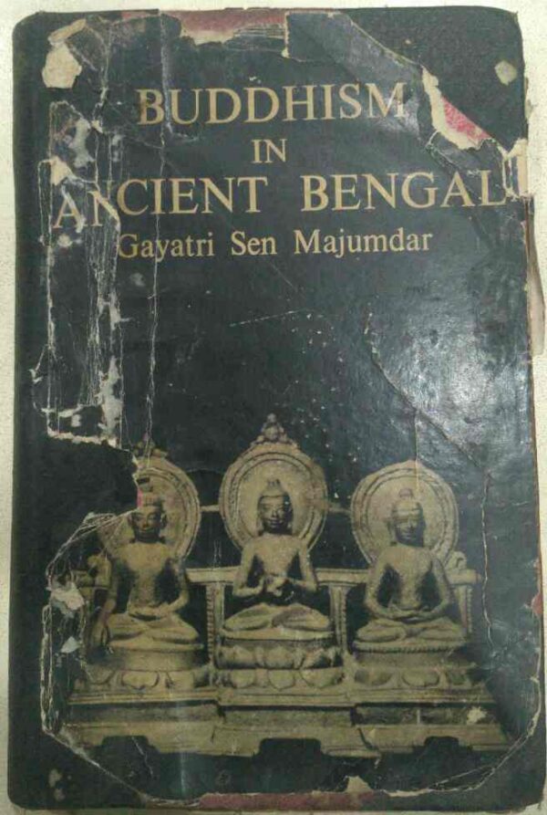 Buddhism In Ancient Bengal -Gayatri Sen Majumdar