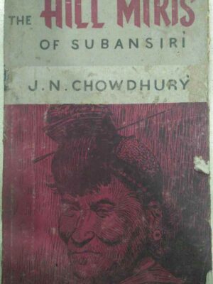 The Hill Miris Of Subansiri -J.N. Chowdhury
