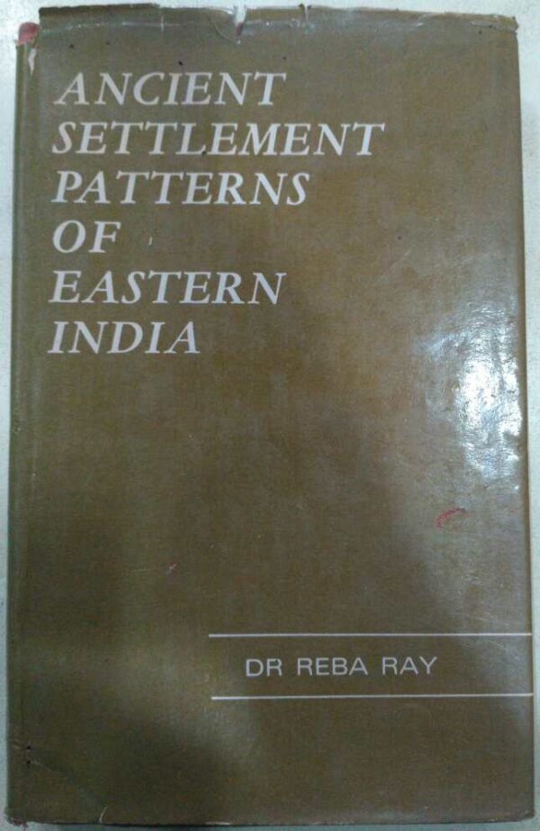 Ancient Settlement Patterns of Eastern India -Dr Reba Ray