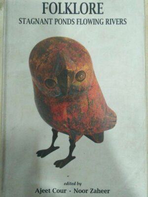 Folklore Stagnant Ponds Flowing Rivers -edited by Sheet Cour. Noor Zaheer