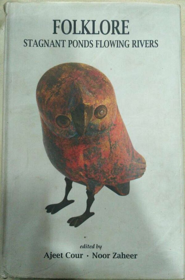 Folklore Stagnant Ponds Flowing Rivers -edited by Sheet Cour. Noor Zaheer