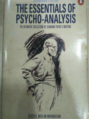 Sigmund Freud The Essentials Of Psycho-Analysis,Selected With An Introduction And Commentaries -By Anna Freud