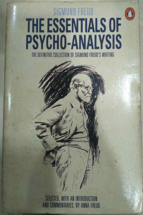 Sigmund Freud The Essentials Of Psycho-Analysis,Selected With An Introduction And Commentaries -By Anna Freud