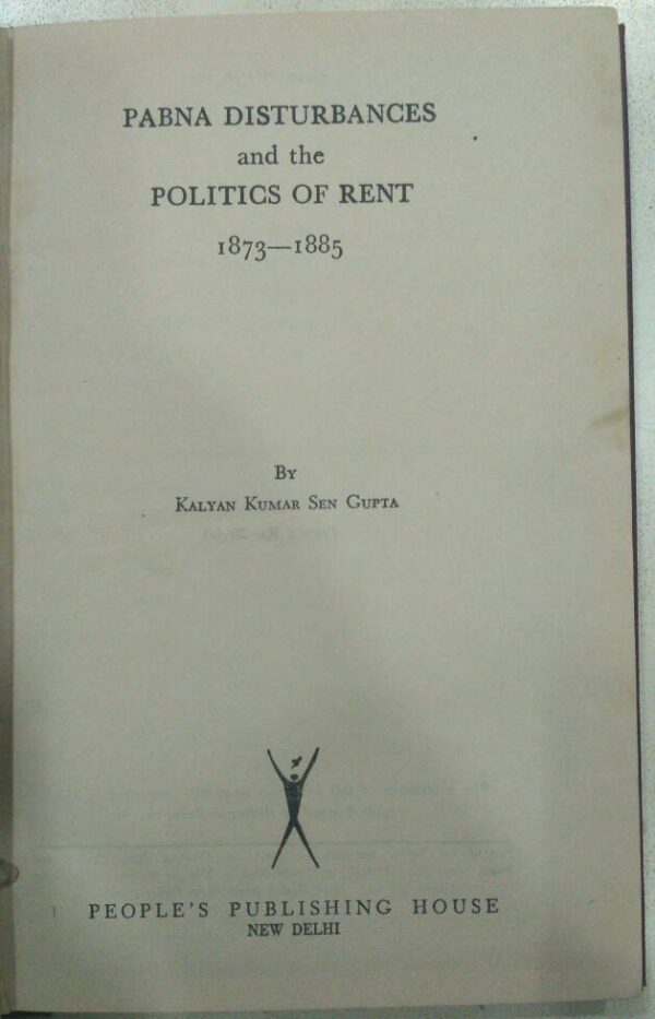 Pabna Disturbances and the Politics of Rent 1873-1885 -By Kalyan Kumar Sengupta