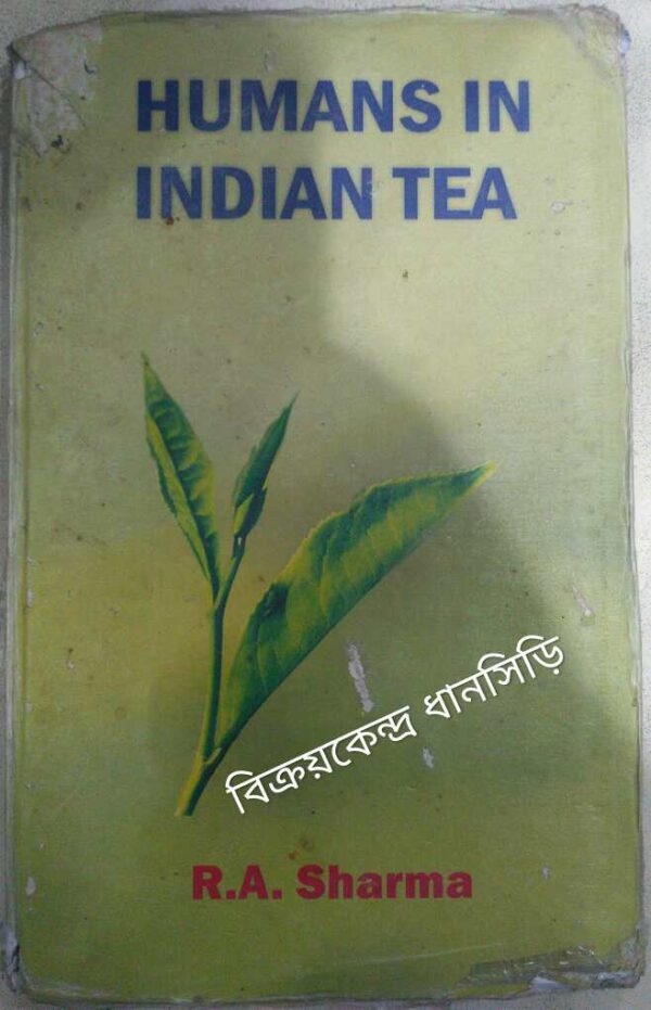 Humans In Indian Tea -R.A.Sharma