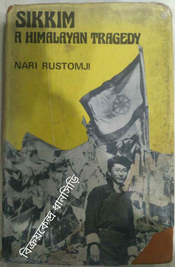 Sikkim A Himalaya Tragedy -Nari Rustomjee