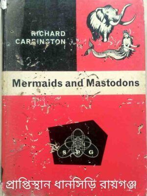 Mermaids And Mastodons, A Book of Natural and Unnatural History -Richard Carrington With illustrations by Maurice Wilson and others