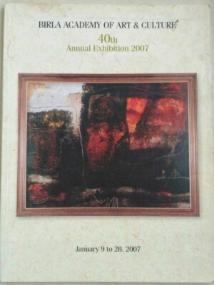 Birla Academy of Art and Culture for 40th Annual Exhibition 2007