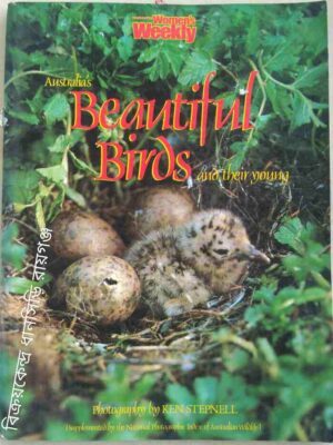 Australia's Beautiful Birds and Their Young -Photography:Ken Stepnell Notes:Walter Boles