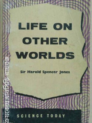 Life On Other Worlds -Sir Harold Spencer Jones