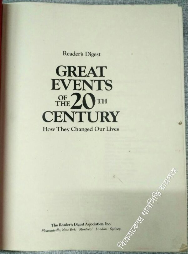 Readers Digest- Great Events Of The 20th Century, How They Changed Our Lives