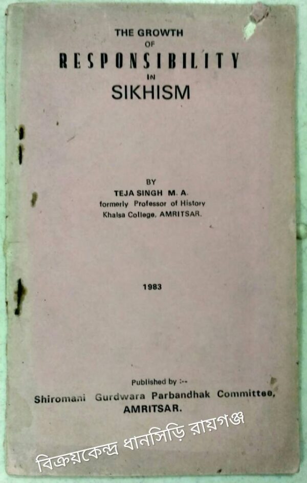 The Growth of Responsibility In Sikhism -by Teja Singh