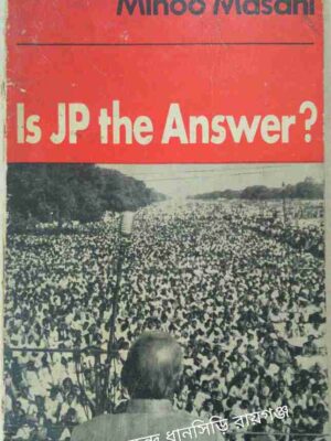 Is J.P. The Answer ? -Minoo Masani