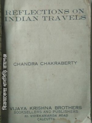 Reflections On Indian Travels -Chandra Chakraberty