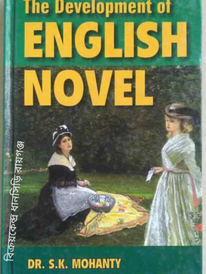 The Development of English Novel -DR S.K. Mohanty