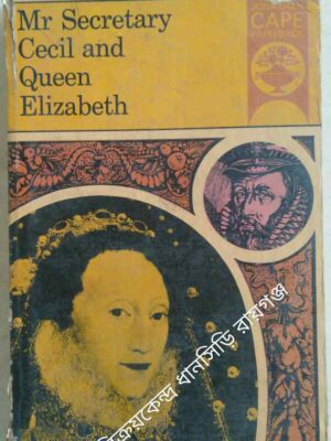 Mr Secretary Cecil and Queen Elizabeth -Conyers Read