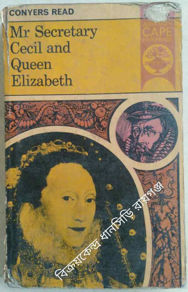 Mr Secretary Cecil and Queen Elizabeth -Conyers Read