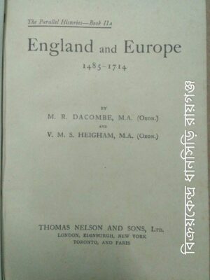 England and Europe 1485-1714 -By M.R. Dacombe And V.M.S. Heigham