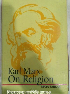 Karl Marx On Religion -Maya Sarkar