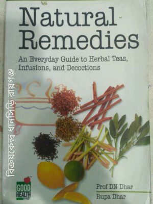 Natural Remedies An Everyday Guide To Herbal Teas, Infusions,and Decoctions -Prof DN Dhar Rupa Dhar