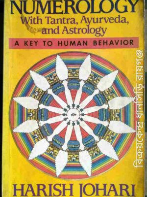 Numerology With Tantra,Ayurveda, and Astrology A Key to Human Behavior -Harish Johari