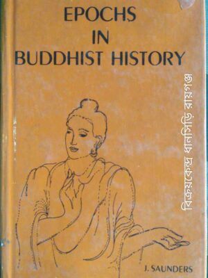 Epochs In Buddhist History -J.Saunders
