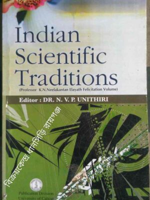 Indian Scientific Traditions -Editor:DR. N.V.P Unithiri