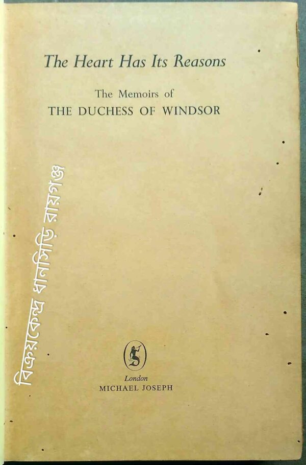 The Heart Has Its Reasons-The Memoirsof The Duchess Of Windsor -Wallis Windsor