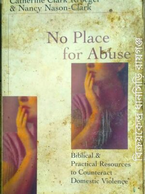 No Place for Abuse- Biblical & Practical Resources to Counteract Domestic Violence -Catherine Clark Kroeger & Nancy Nason-Clark