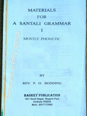 Materials For A Santali Grammar Part-I Mostly Phonetic -By Rev. P.O. Bodding