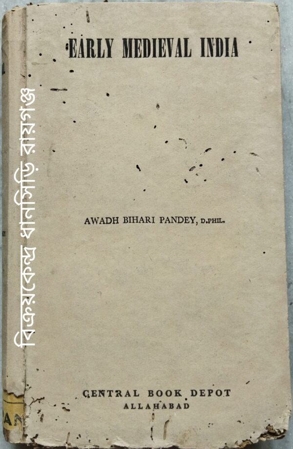 Early Medieval India. -Awadh Bihari Pandey