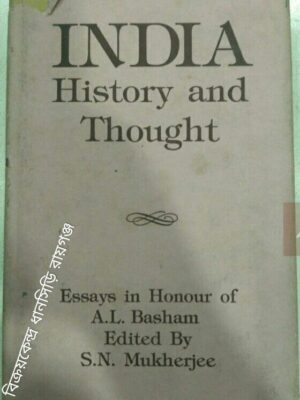 India History and Thought,Essays in Honour of A.L Basham -Edited By S.N. Mukherjee