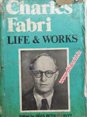 Charles Louis Fabri     -His Life And Works      -Compiled and edited by:Geza Bethlenfalvy