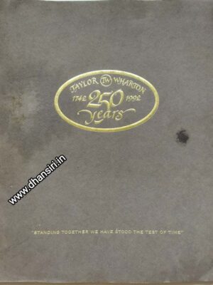 Taylor -Wharton (Oldest Continuous Metal Working Company In The United States)               -250 Years 1742-1992