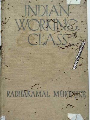 Indian Working Class       -Radhakamal Mukherjee