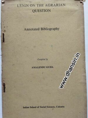 Lenin On The Agrarian Question      -Annotated  Bibliography             -Compiled by:Amalendu Guha