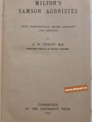 Milton's Samson Agonistes       -With Introduction, Note, Glossary And Indexes          -By A.W. Verity