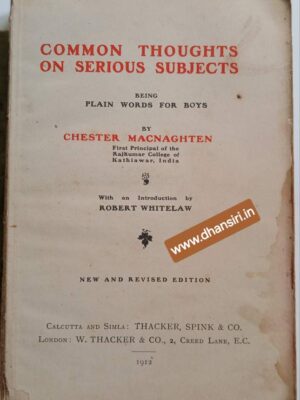 Common Thoughts On Serious Subjects - Being Plain Words For Boys            - By Chester Macnaghten