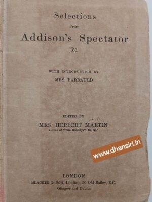 Selections from Addison's Spectator &c          -Introduction By Mrs. Barbauld - Edited By Mrs. Herbert Martin