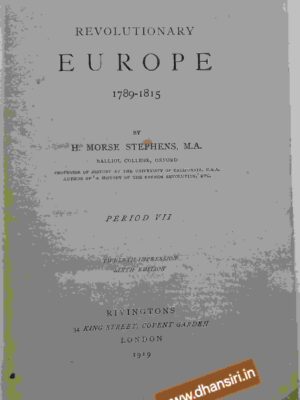 Revolutionary Europe 1789 - 1815                 - By H. Morse Stephens     -Period  VII