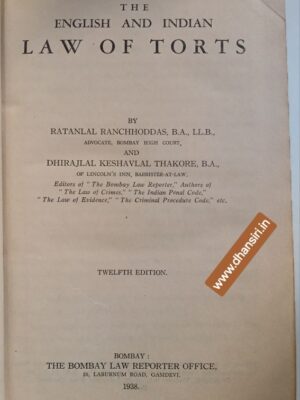 The English And Indian Law Of Torts                      -By Ratanlal  Ranchhoddas  And  Dhirajlal  Keshavlal  Thakore