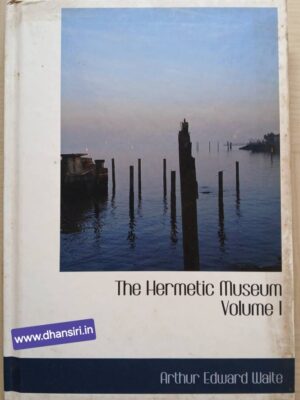 The Hermatic Museum Volume I                   -Arthur Edward Waite
