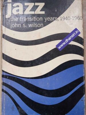 JAZZ: The Transition Years, 1940-1960                         - John S. Wilson