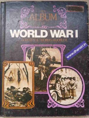 An Album Of World War l             -By Dorothy And Thomas Hoobler