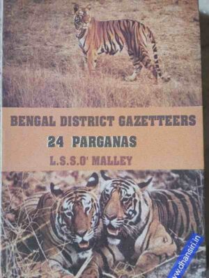 24- Parganas      -Bengal District Gazetteers             -By: L.S.S. O'Malley