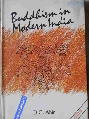 Buddhism In Modern India        -D.C.  Ahir