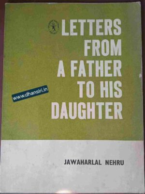 Letters From A Father's To  His Daughter                 - Jawaharlal Nehru